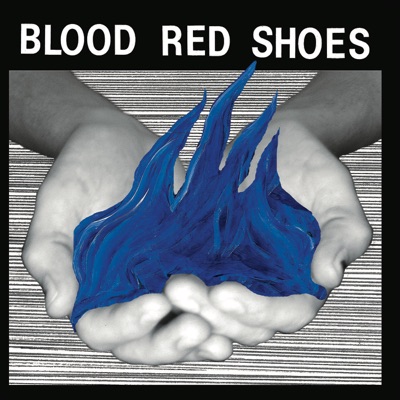 Fire Like This - Blood Red Shoes