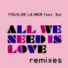 All We Need Is Love (Remixes) album lyrics, reviews, download