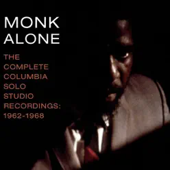 Monk Alone - The Complete Columbia Solo Studio Recordings of Thelonious Monk (1962-1968) - Thelonious Monk