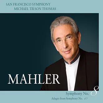 Symphony No. 8 In E-Flat Major: Part II - XII. Alles Vergängliche by Michael Tilson Thomas, San Francisco Symphony, Erin Wall, Elza van den Heever, Katarina Karnéus, Yvonne Naef, Anthony Dean Griffey, Quinn Kelsey, James Morris, San Francisco Symphony Chorus, Pacific Boychoir & San Francisco Girls Chorus song reviws