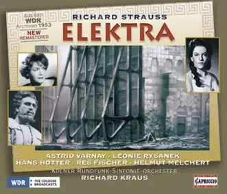 Strauss, R.: Elektra [Opera] by Hans Hotter, Astrid Varnay, Leonie Rysanek, Helmut Melchert, Gertie Charlent, Cologne Radio Symphony Orchestra, Marlies Siemeling, Richard Kraus, Cologne Radio Chorus, Marianne Schroeder, Käthe Möller-Siepermann, Heiner Horn, Res Fischer, Helene Petrich, Käthe Retzmann, Hasso Eschert, Arno Reinhardt, Ilsa Ihme-Sabisch & Trude Roesler album reviews, ratings, credits