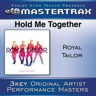 Hold Me Together (Performance Tracks) - EP - Royal Tailor