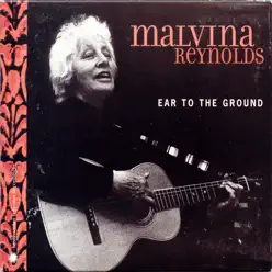 Ear to the Ground - Malvina Reynolds