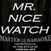 Stream & download Mr. Nice Watch (Originally Performed By J Cole feat. Jay-Z) [Karaoke] - Single