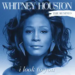 I Look to You (The Remixes) - Whitney Houston