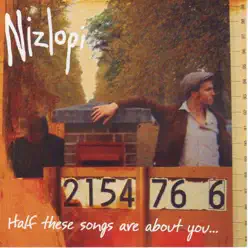 Half These Songs Are About You - Nizlopi Half These Songs Are About You - Nizlopi