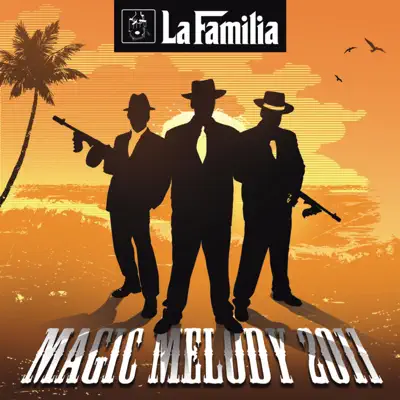 Magic Melody 2011 - EP - La Familia Magic Melody 2011 - EP - La Familia