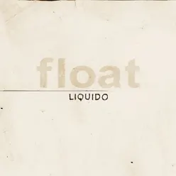 Float - Liquido
