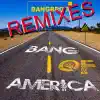 Stream & download Bang of America (Remixes)