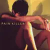 Pain Killer album lyrics, reviews, download
