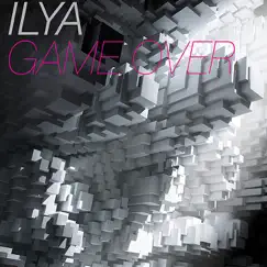 Game Over by Ilya album reviews, ratings, credits