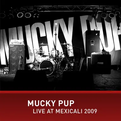 Mucky Pup Live at Mexicali - Mucky Pup