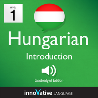 Innovative Language Learning - Learn Hungarian - Level 1: Introduction to Hungarian - Volume 1: Lessons 1-25 artwork