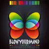 Stream & download Blow Your Mind Ep