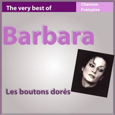The Very Best of Barbara: Les boutons dorés (Les incontournables de la chanson française) - Barbara