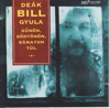 Bűnön, Börtönön, Bánaton Túl - Gyula Deák Bill