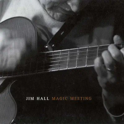 Magic Meeting - Jim Hall