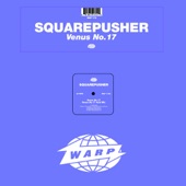 Squarepusher - Venus No. 17 (Acid Mix)