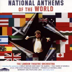 National Anthems of the World - London Theatre Orchestra National Anthems of the World - London Theatre Orchestra