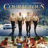 Courageous (Original Motion Picture Soundtrack)