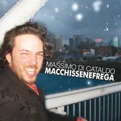 Macchissenefrega - Massimo Di Cataldo