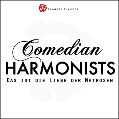 Das ist die Liebe der Matrosen - Comedian Harmonists