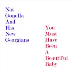 You Must Have Been a Beautiful Baby by Nat Gonella & His New Georgians album reviews, ratings, credits