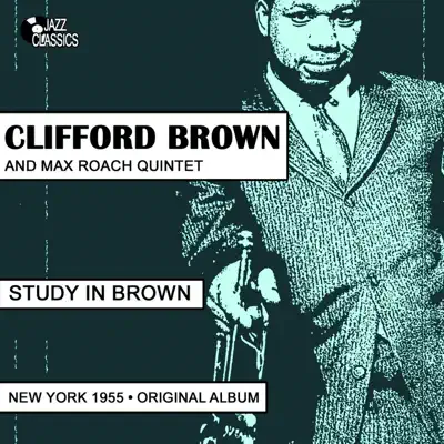 Study In Brown (New York 1955 Original Album) - Clifford Brown