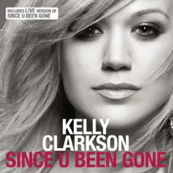 Since U Been Gone - Single - Kelly Clarkson