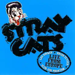 Live from Europe: Lyon July 26, 2004 - Stray Cats