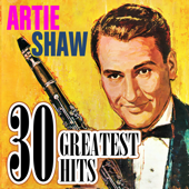 30 Greatest Hits - Artie Shaw