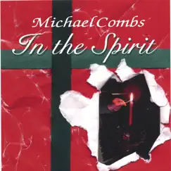 In the Spirit by Michael Combs album reviews, ratings, credits