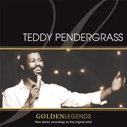 Golden Legends: Teddy Pendergrass (Original Artist Re-Recording) - Teddy Pendergrass