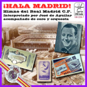 ¡Hala Madrid! (Himno del Real Madrid C.F - Real Madrid Anthem) - José de Aguilar