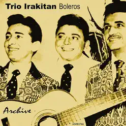 Boleros - Trio Irakitan