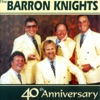 The Barron Knights - 40th Anniversary