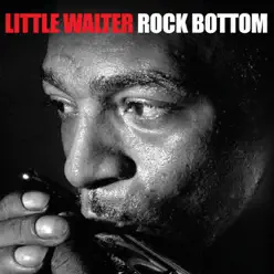 Rock Bottom - Little Walter