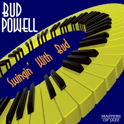 Swingin' With Bud - Bud Powell Swingin' With Bud - Bud Powell