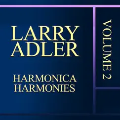 Harmonica Harmonies Vol. 2 by Larry Adler album reviews, ratings, credits