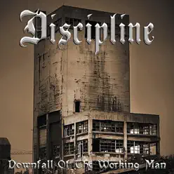 Downfall of the Working Man - Discipline