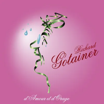 D'Amour Et D'Orage - Richard Gotainer D'Amour Et D'Orage - Richard Gotainer