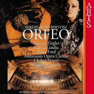 Bertoni: Orfeo by Ambrosian Opera Chorus, Bruce Ford, Cecilia Gasdia, Claudio Scimone, Dolores Ziegler & I Solisti Veneti album reviews, ratings, credits