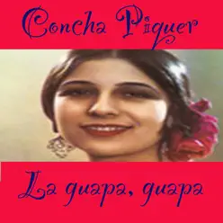 La Guapa, Guapa! Concha Piquer - Concha Piquer