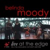 Belinda Moody: Live At the Edge