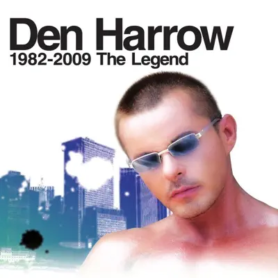 Den Harrow 1982-2009 - The Legend - Den Harrow Den Harrow 1982-2009 - The Legend - Den Harrow