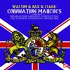 Walton & Bax & Elgar: Coronation Marches (Remastered)