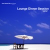 Lounge Dinner Session Vol.2