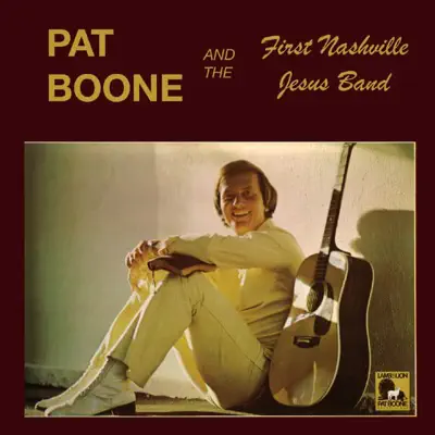 Pat Boone and the First Nashville Jesus Band - Pat Boone Pat Boone and the First Nashville Jesus Band - Pat Boone