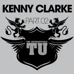 The Unforgettable Kenny Clarke, Pt. 2 - Kenny Clarke The Unforgettable Kenny Clarke, Pt. 2 - Kenny Clarke