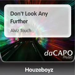 Don't Look Any Further (Alviz Touch) - Single by Houzeboyz album reviews, ratings, credits